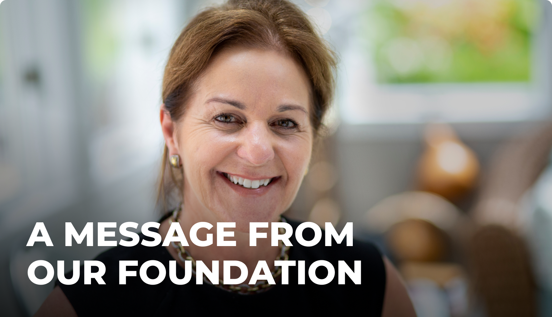 A Message From Our Foundation
